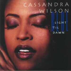 CASSANDRA WILSON - BLUE LIGHT ‘TIL DAWN, BLUE NOTE CLASSIC VINYL EDITION, 2LP Gatefold, Brand New