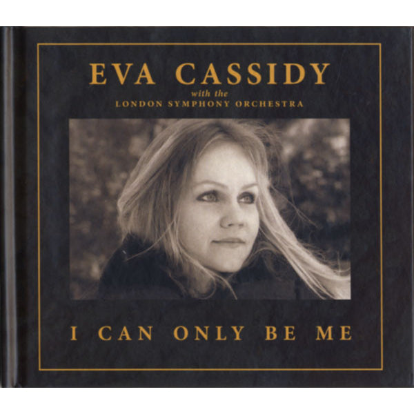 Eva Cassidy With The London Symphony Orchestra – I Can Only Be Me, CD, Hardcover, Brand New