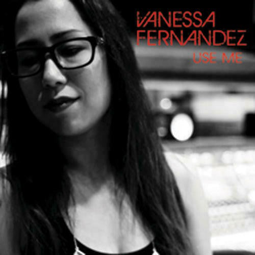 Vanessa Fernandez - Use Me LP, BRAND NEW, 45rpm gatefold 180gm RTI, 1 step mastered by Bernie Grundman unit687