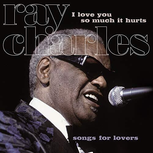 Ray Charles - I Love You So Much It Hurts LP, Brand New